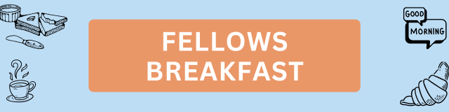 Fellows Breakfast